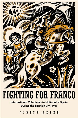 Stock image for Fighting for Franco : International Volunteers in Nationalist Spain During the Spanish Civil War, 1936-1939 for sale by Better World Books