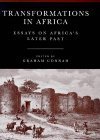Imagen de archivo de Transformations in Africa: Essays on Aficas Later Past a la venta por Best and Fastest Books