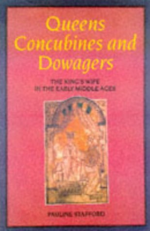 Stock image for Queens, Concubines and Dowagers: The King's wife in the early middle ages for sale by Mount Angel Abbey Library