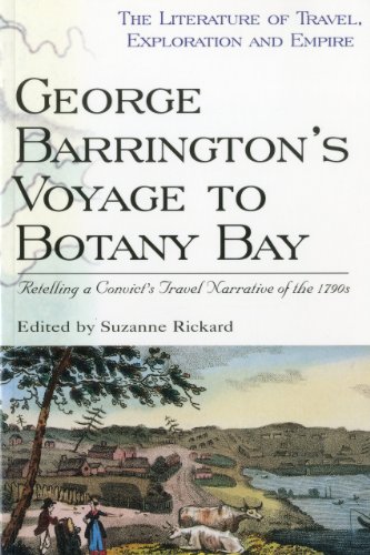 Stock image for George Barrington's Voyage to Botany Bay: Retelling a Convict's Travel Narrative of the 1790s (Literature of Travel, Exploration & Empire S.) for sale by WorldofBooks