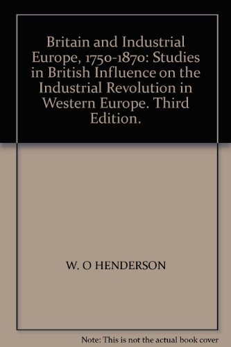 Imagen de archivo de Britain and Industrial Europe, 1750-1870 a la venta por old aberdeen bookshop