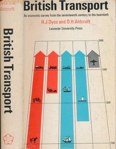 British transport: an economic survey from the seventeenth century to the twentieth (9780718510817) by Dyos, H. J.