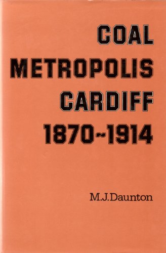 Beispielbild fr Coal Metropolis: Cardiff 1870-1914 zum Verkauf von WorldofBooks