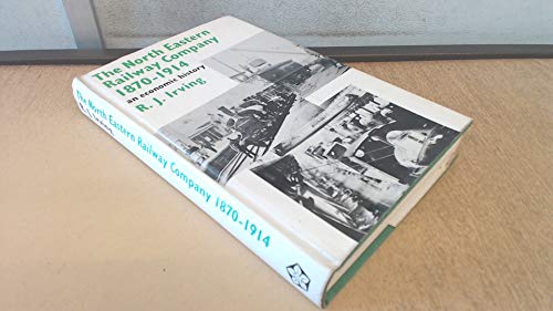 Beispielbild fr North Eastern Railway Company, 1870-1914: An Economic History zum Verkauf von WorldofBooks