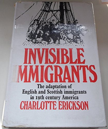 9780718511425: Invisible Immigrants: Adaptation of English and Scottish Immigrants in Nineteenth-century America