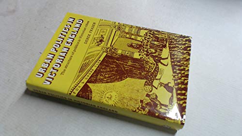 Urban politics in Victorian England: The structure of politics in Victorian cities (9780718511456) by Derek Fraser