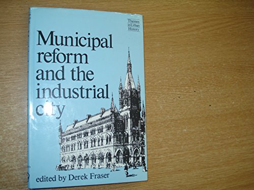 Stock image for Municipal Reform and the Industrial City for sale by Better World Books