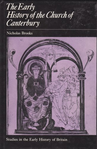 Early History of the Church at Canterbury: Christ Church from 597 to 1066