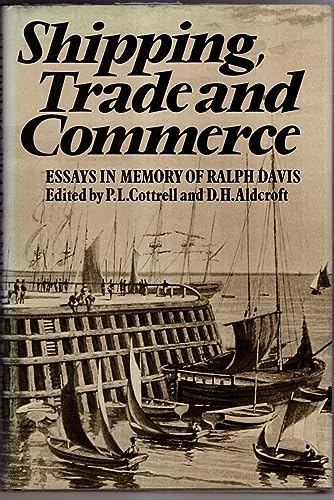 Imagen de archivo de Shipping, Trade and Commerce, 1450-1914: Essays in Memory of Ralph Davis a la venta por Brit Books