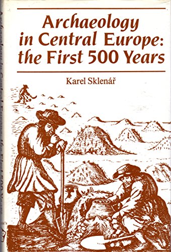 Beispielbild fr Archaeology in Central Europe: The First 500 Years zum Verkauf von Kennys Bookshop and Art Galleries Ltd.