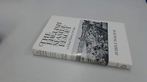 Beispielbild fr The English Seaside Resort: A Social History 1750-1914 zum Verkauf von Anybook.com