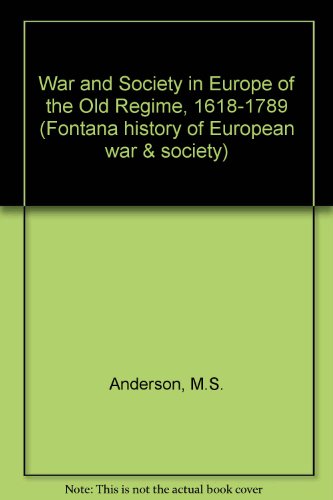 Imagen de archivo de War and Society in Europe of the Old Regime, 1618-1789 (Fontana history of European war & society) a la venta por AwesomeBooks