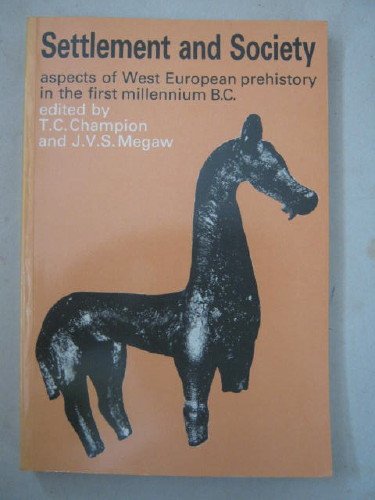 Imagen de archivo de Settlement and Society: Aspects of West European Prehistory in the First Millennium B.C. a la venta por WorldofBooks