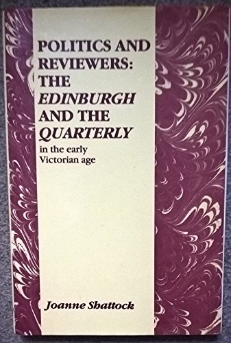 9780718512699: Politics and Reviewers: Edinburgh and the Quarterly in the Early Victorian Age