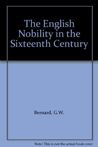 9780718512804: The English Nobility in the Sixteenth Century