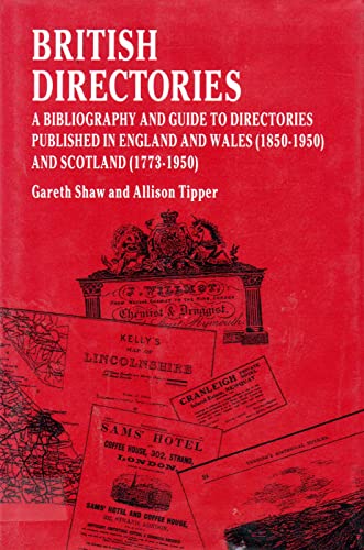 Imagen de archivo de British Directories : A Bibliography and Guide to Directories Published in England and Wales (1850 --1950) and Scotland (1773-1950) a la venta por Westwood Books