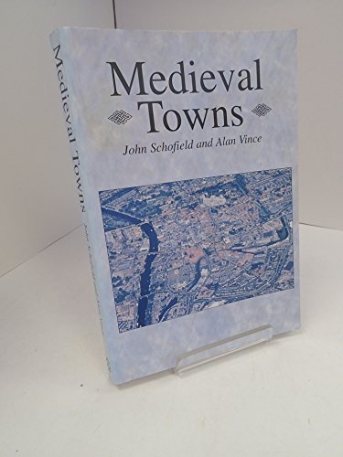 9780718512941: Medieval Towns: The Archaeology of British Towns in Their European Setting (Studies in the Archaeology of Medieval Europe)