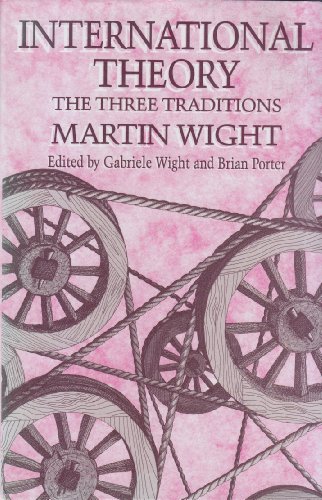 9780718514129: International theory: The three traditions