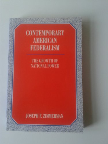 Stock image for Contemporary American Federalism: The Growth of National Power (Studies in Federalism) for sale by WorldofBooks