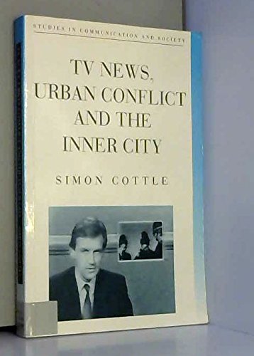 Beispielbild fr TV News, Urban Conflict And The Inner City (Studies in Communication and Society) zum Verkauf von Cambridge Rare Books