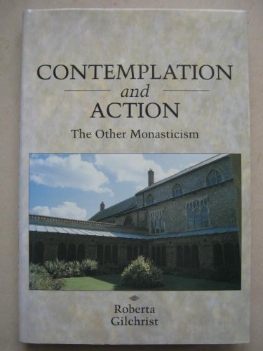 Beispielbild fr Contemplation and Action : The Other Monasticism zum Verkauf von Better World Books Ltd