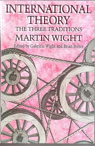 9780718517441: International Theory: The Three Traditions