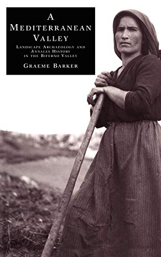 A Mediterranean Valley. Landscape Archaeology and Annales History in the Biferno Valley. With contributions by Richard Hodges, . - Barker, Graeme