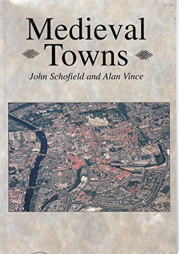 Stock image for Medieval Towns (Archaeology of Medieval Britain) for sale by WorldofBooks