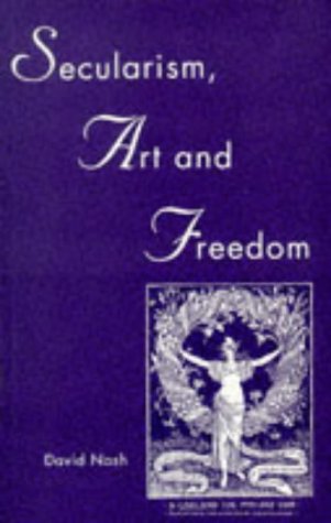 Secularism, Art and Freedom (9780718520847) by Nash, David