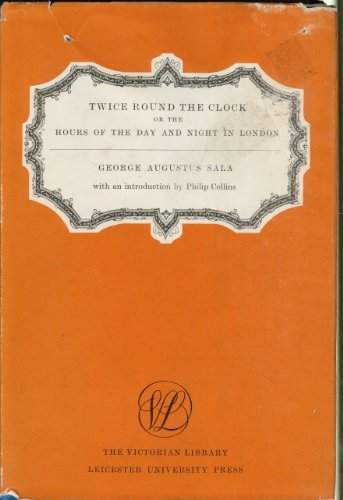 Beispielbild fr Twice Round the Clock; or, The Hours of the Day and Night in London (The Victorian Library) zum Verkauf von Books From California