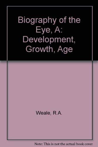 Beispielbild fr A Biography of the Eye: Development, Growth, Age zum Verkauf von Anybook.com