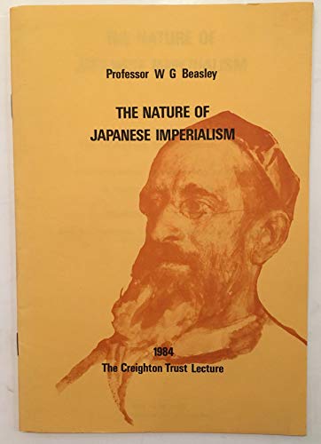 Nature of Japanese Imperialism (Creighton Lectures in History) (9780718707071) by Beasley, W.G.