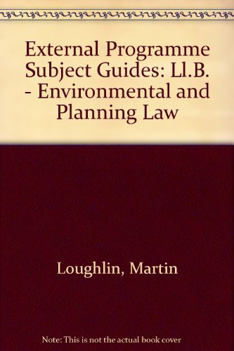 External Programme Subject Guides: Ll.B. - Environmental and Planning Law (9780718713621) by Martin Loughlin; University Of London