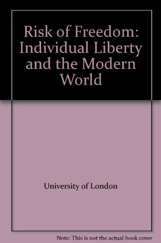 Risk of Freedom: Individual Liberty and the Modern World (9780718715939) by Unknown Author
