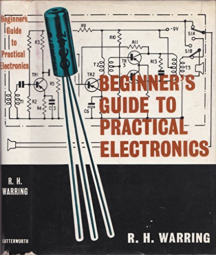 Practical Electronics: A Beginner's Guide (9780718800338) by R.H. Warring