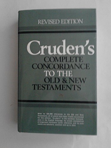 Stock image for Cruden's Complete Concordance to the Old and New Testaments with Notes and Biblical Proper Names Under One Alphabetical Arrangement. Revised Edition for sale by Haldon Books