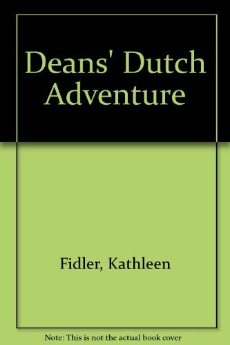 Deans' Dutch Adventure (9780718802134) by Fidler, Kathleen