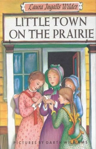 Little Town on the Prairie by Laura Ingalls Wilder Little Town on the Prairie by Laura Ingalls Wilder