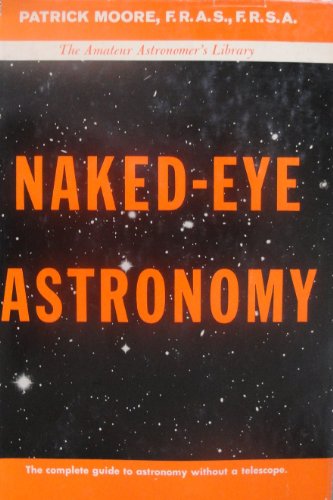 Naked Eye Astronomy (9780718805968) by Patrick Moore