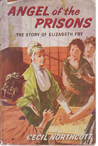 Beispielbild fr Angel of Prisons: Elizabeth Fry zum Verkauf von WorldofBooks
