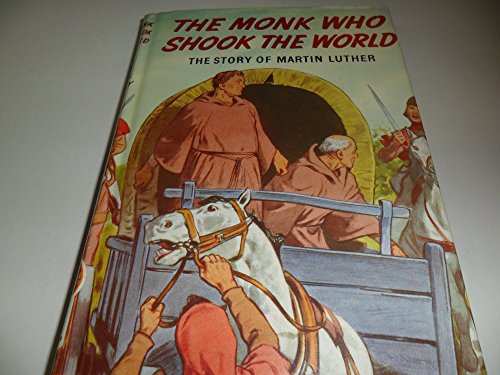 Stock image for The Monk Who Shook the World: Martin Luther for sale by ThriftBooks-Dallas