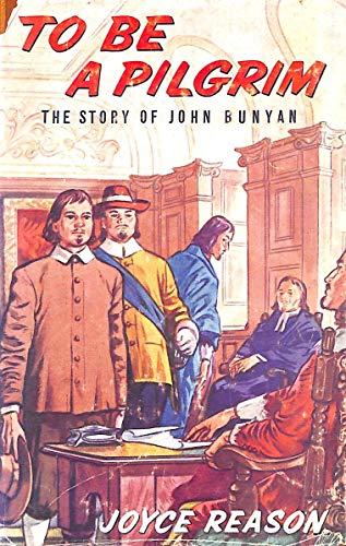 Imagen de archivo de To be a Pilgrim: The Story of John Bunyan a la venta por WeBuyBooks