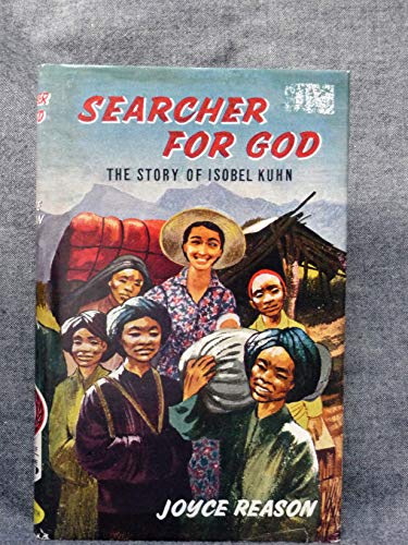 Imagen de archivo de Searcher for God: The Story of Isobel Kuhn a la venta por WorldofBooks