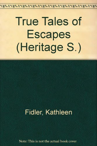 True Tales of Escapes (9780718809485) by Kathleen; Illus Phillips Fidler
