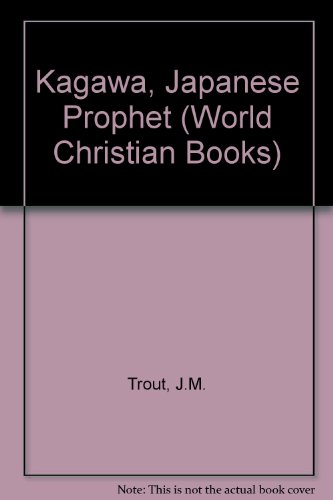 Stock image for Kagawa, Japanese Prophet (World Christian Books) for sale by Re-Read Ltd