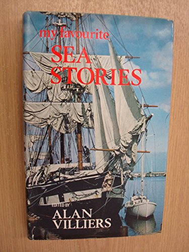 My favourite sea stories; (9780718817091) by Villiers, Alan John