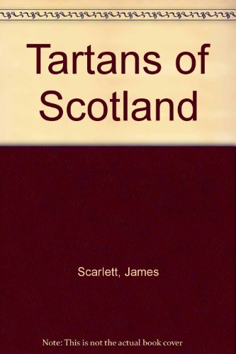 Imagen de archivo de Tartans of Scotland a la venta por ThriftBooks-Dallas