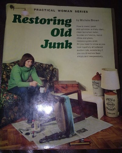 Stock image for Restoring Old Junk for sale by ThriftBooks-Atlanta