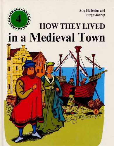 How They Lived in a Mediaeval Town (9780718821463) by Stig Hadenius