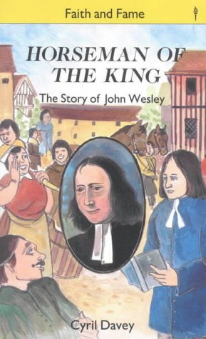 9780718821814: Horseman of the King: The Story of John Wesley (Stories Faith & Fame)